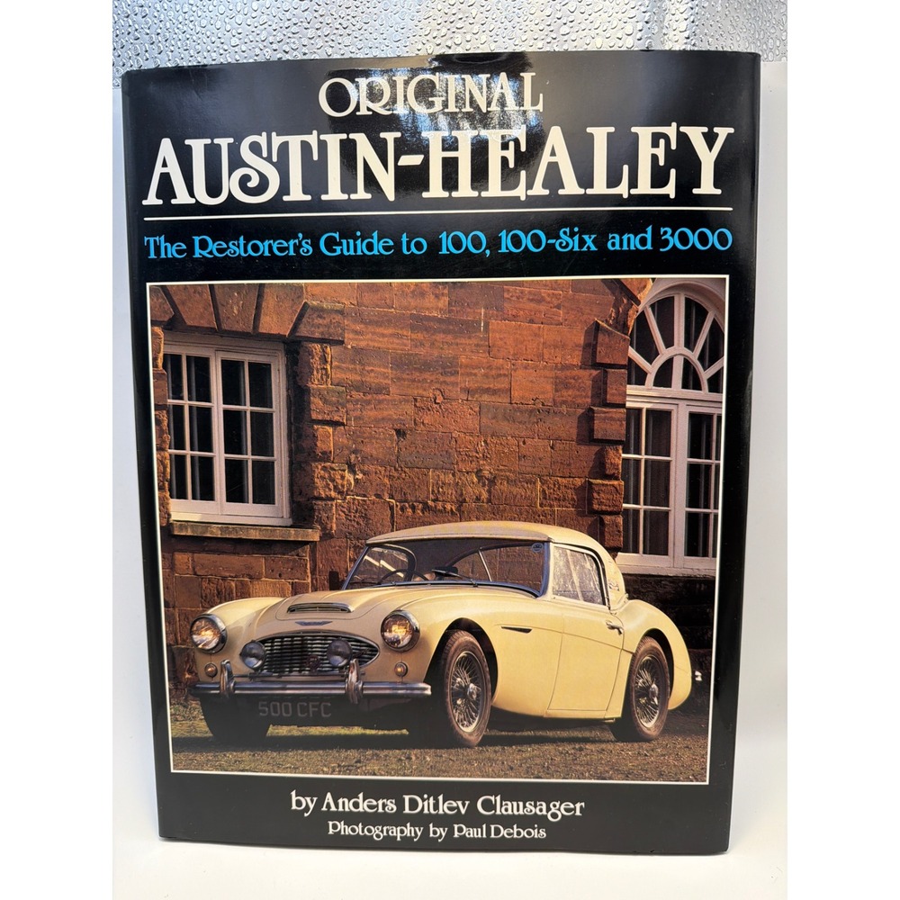 Original Austin-Healey Restorer's Guide 100 100-Six 3000 Clausager Book 1994